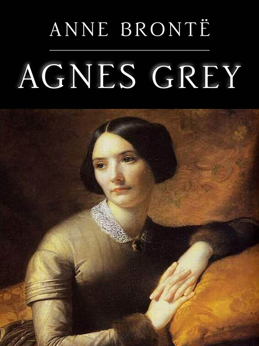 Title details for Agnes Grey by Anne Brontë - Available